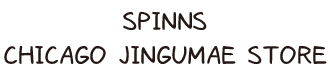 SPINNS CHICAGO JINGUMAE STORE